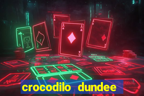 crocodilo dundee filme completo dublado
